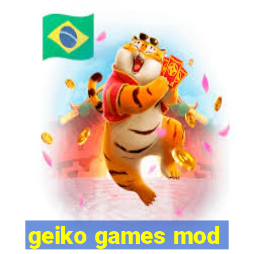 geiko games mod